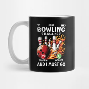 Bowling is calling and I must Go - A call to Bowling Action Mug